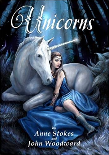 Libro Unicornios de Anne Stokes de Anne Stokes y John Woodward