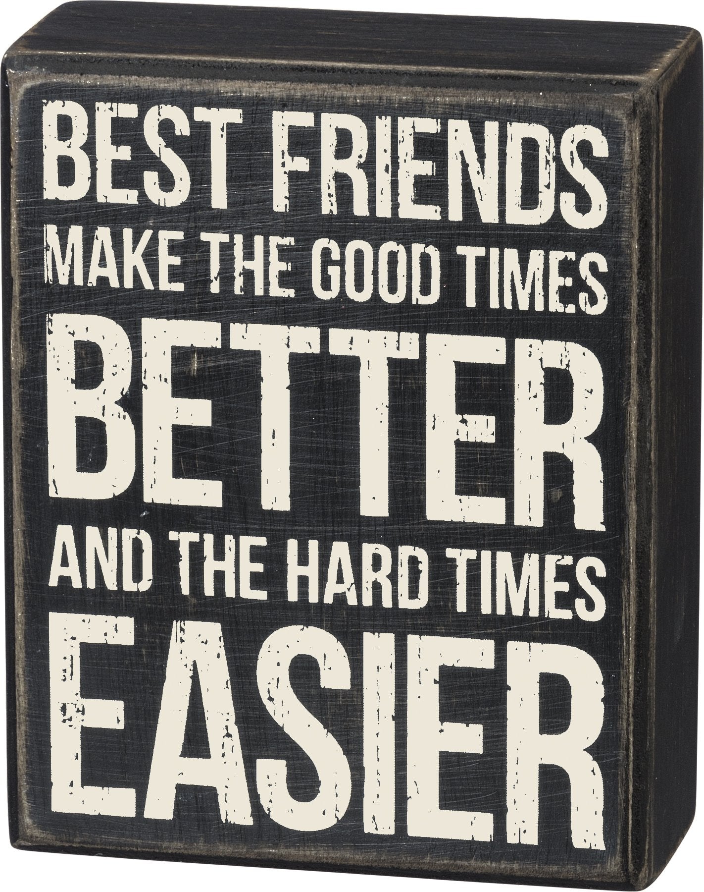 Primitives by Kathy Box Sign - Best Friends Best Friends Make the Good Times Better - Sweet Friendship Gift, Wood, 4" x 5"